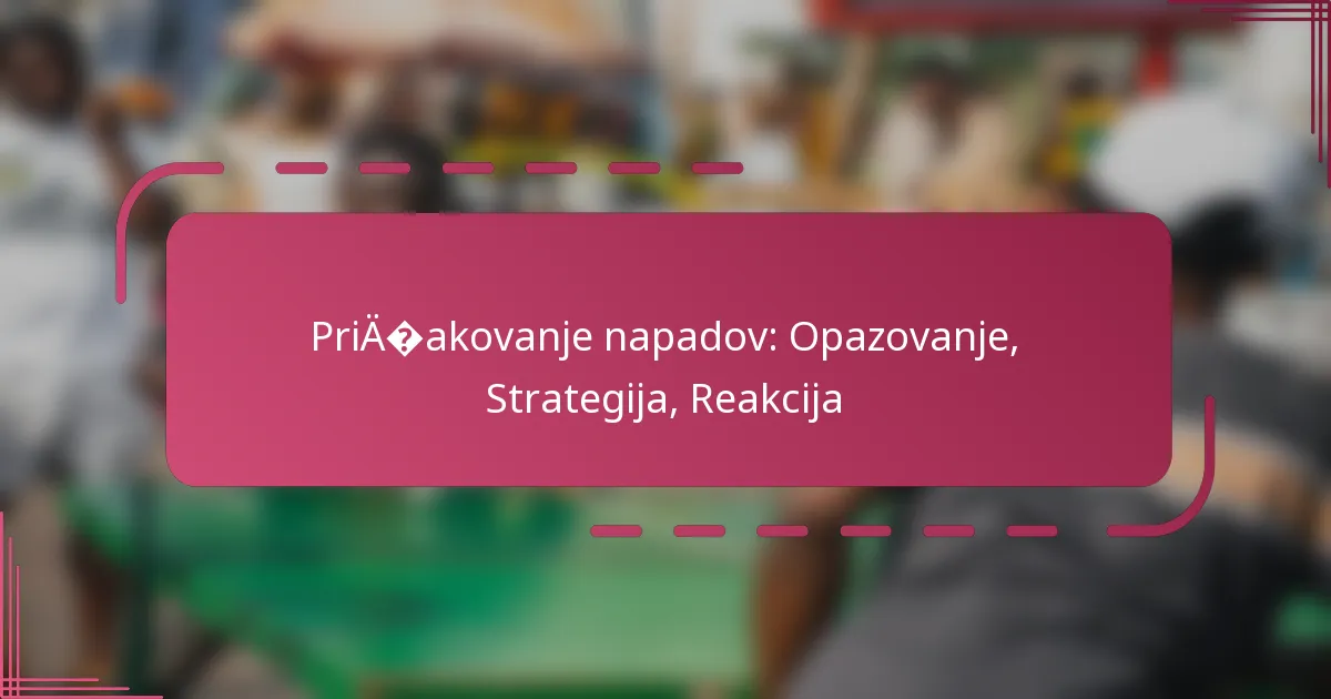 Pričakovanje napadov: Opazovanje, Strategija, Reakcija