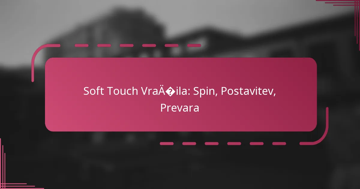 Soft Touch Vračila: Spin, Postavitev, Prevara