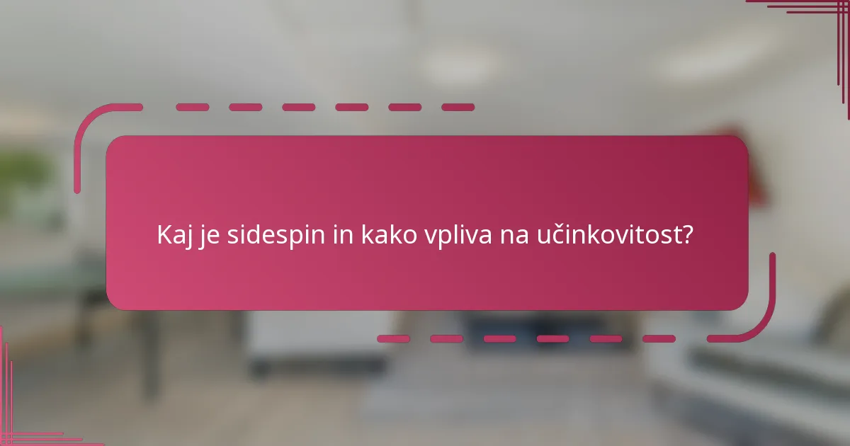 Kaj je sidespin in kako vpliva na učinkovitost?