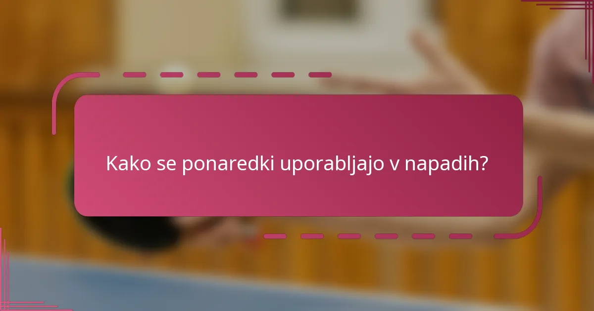 Kako se ponaredki uporabljajo v napadih?