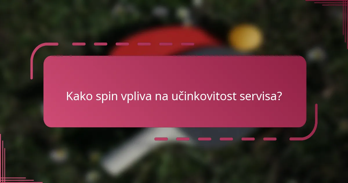 Kako spin vpliva na učinkovitost servisa?